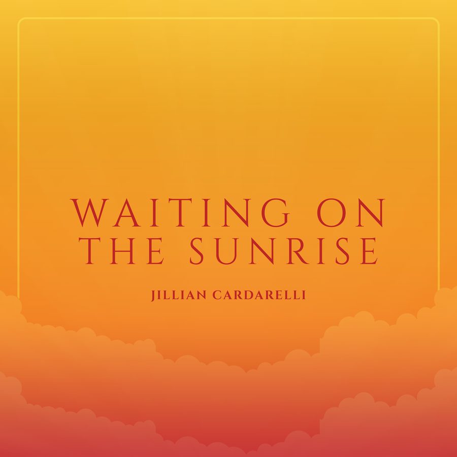 Jillian Cardarelli, Waiting on the Sunrise