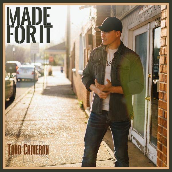 Todd Cameron, Made For It
